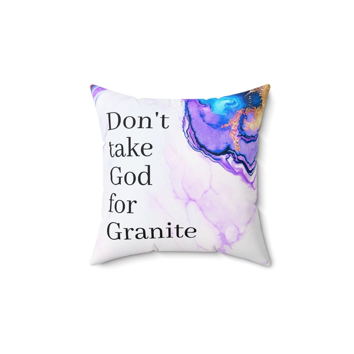 Don't Take God for Granite Luxury Square Pillow