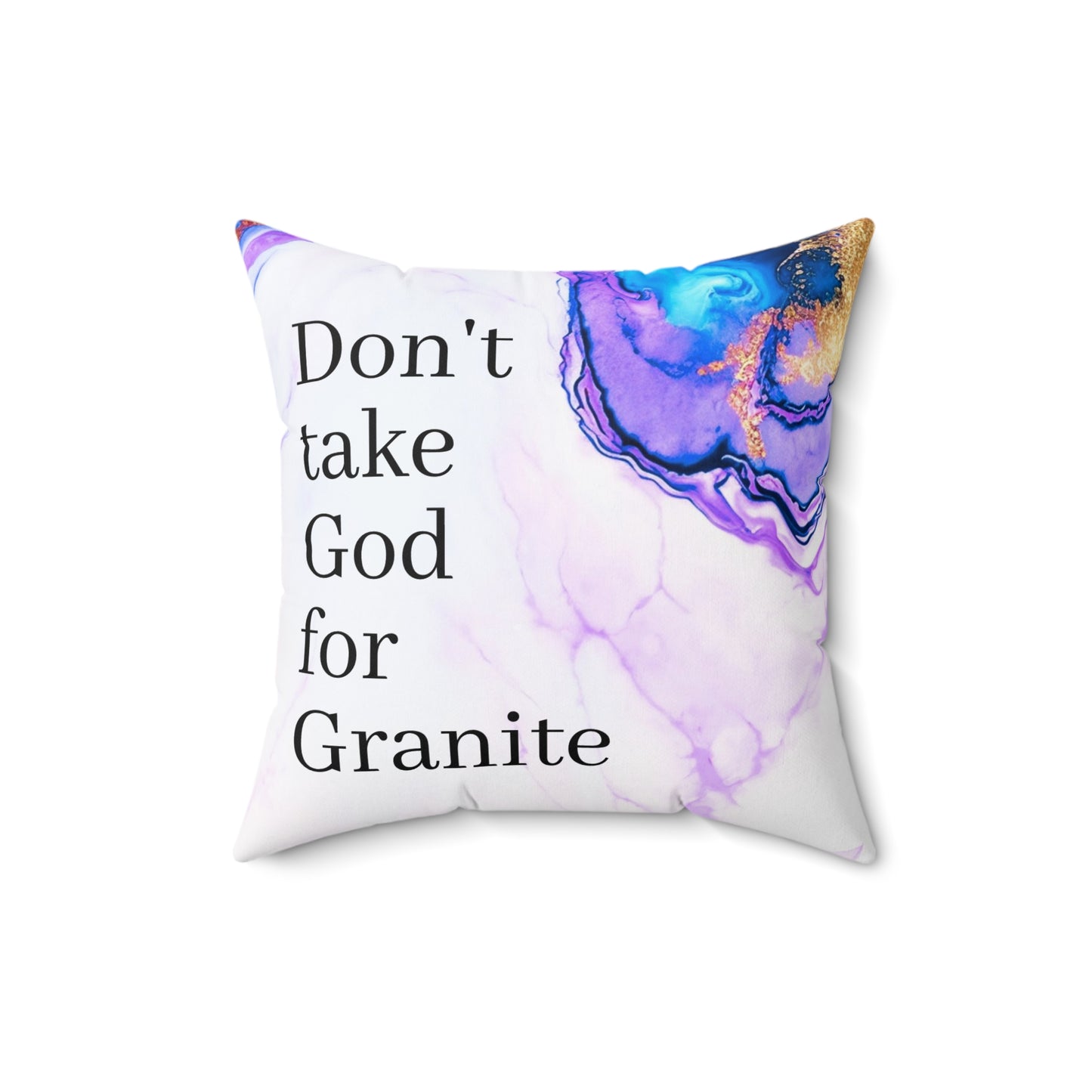 Don't Take God for Granite Luxury Square Pillow
